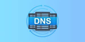 5 Melhores servidores DNS para melhorar sua a privacidade e segurança online